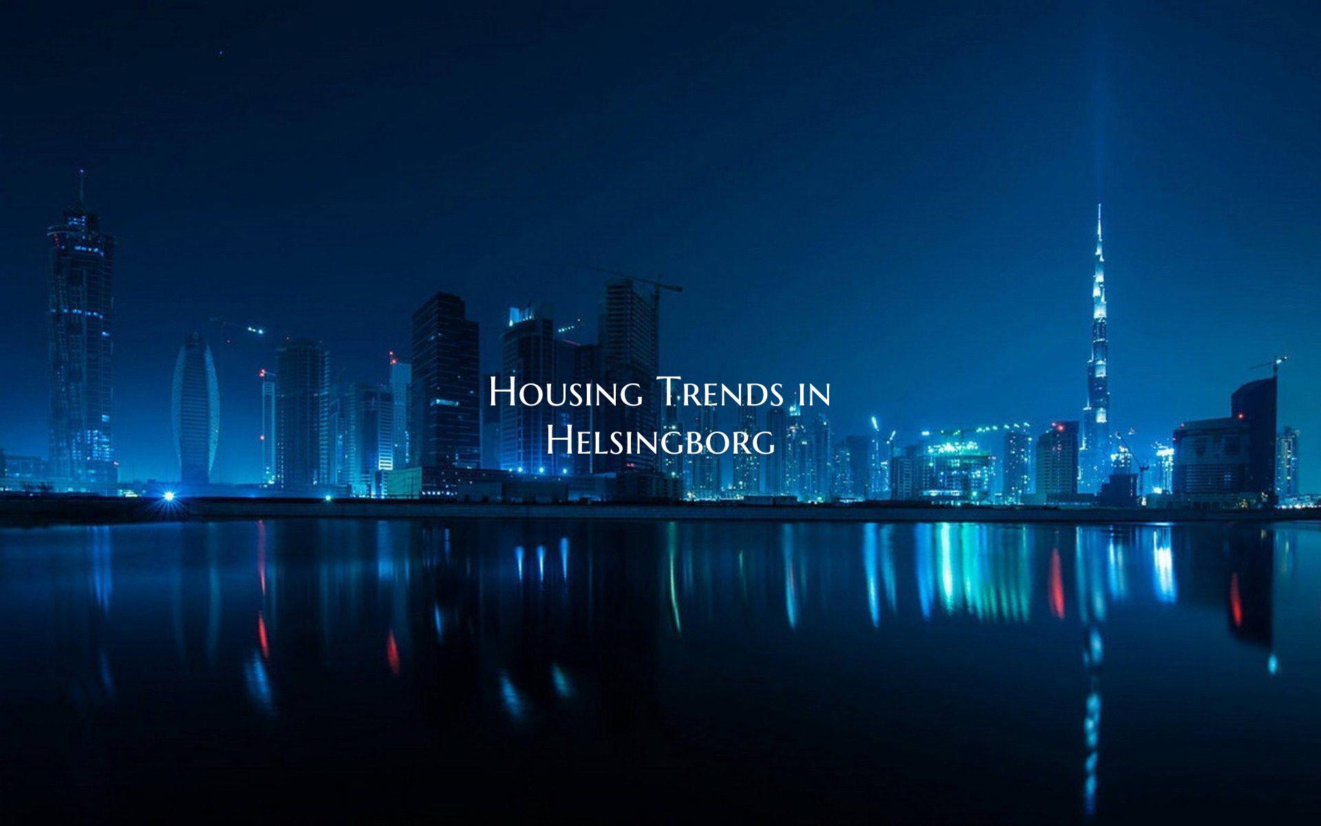 Housing Trends in Helsingborg