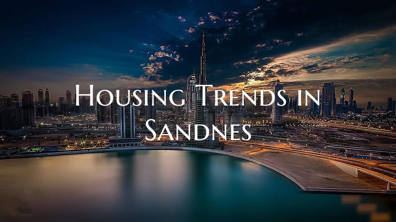 Housing Trends in Sandnes