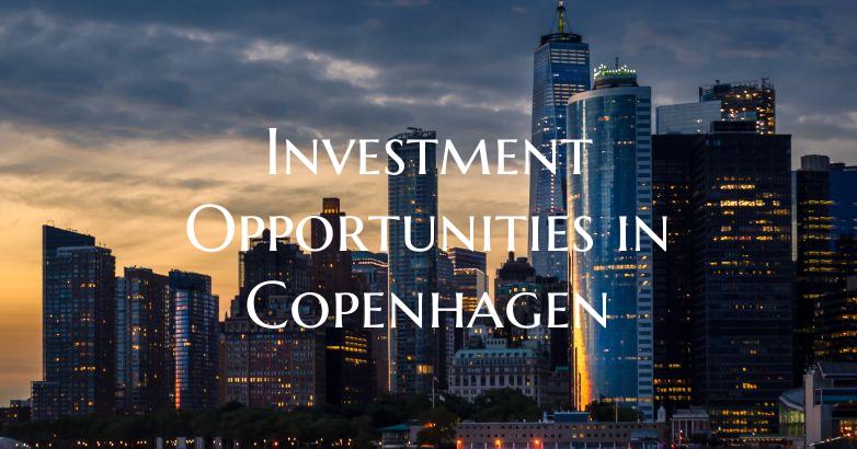 Investment Opportunities in Copenhagen